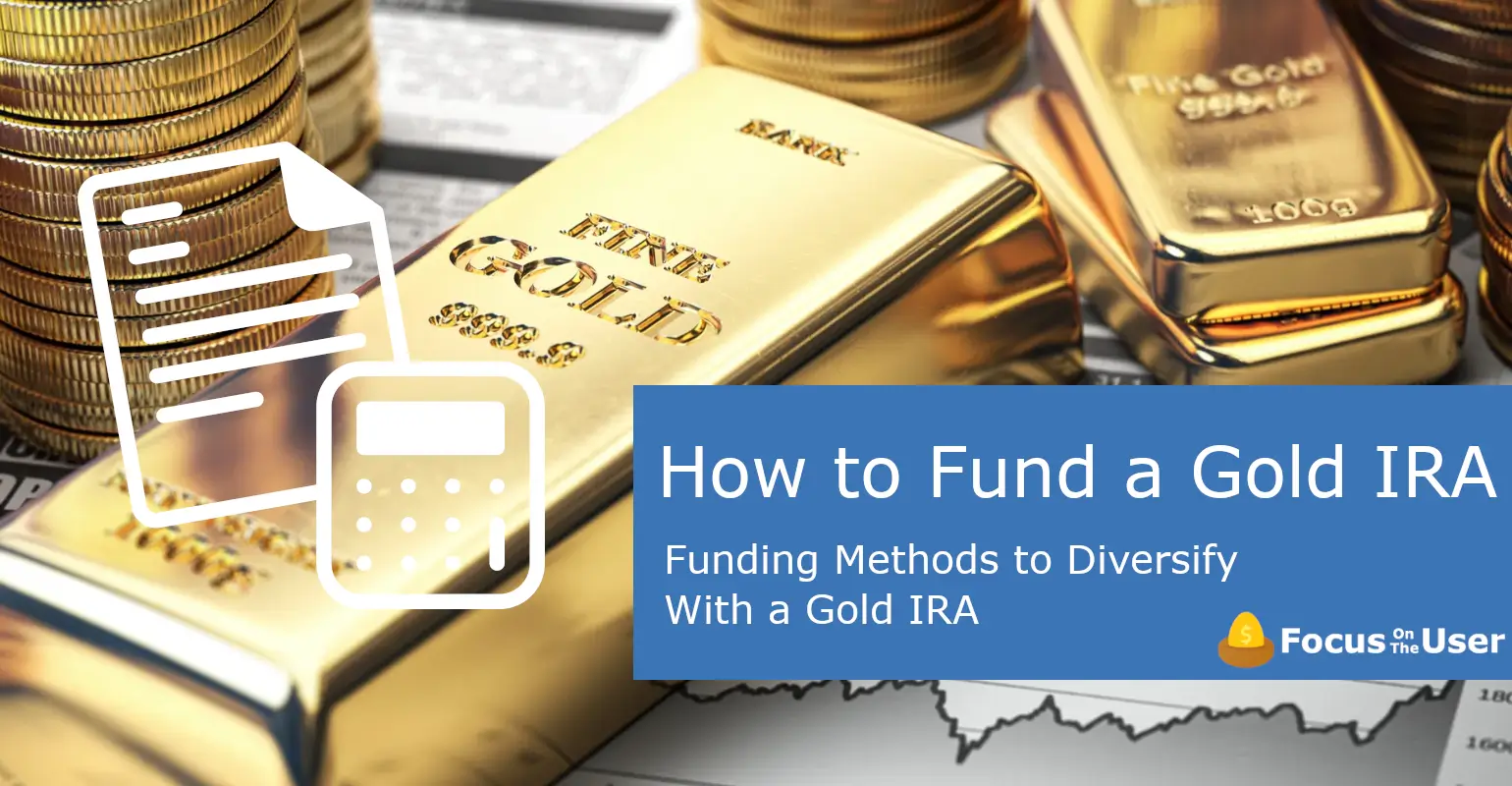 How to Fund Gold IRA How to Fund Gold IRA